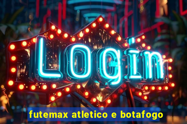 futemax atletico e botafogo